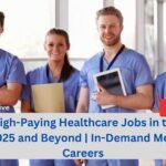 Top High-Paying Healthcare Jobs in the UK for 2025 and Beyond | In-Demand Medical Careers
